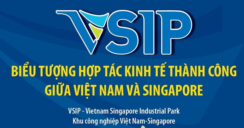 VSIP - Biểu tượng hợp tác kinh tế thành công giữa Việt Nam-Singapore