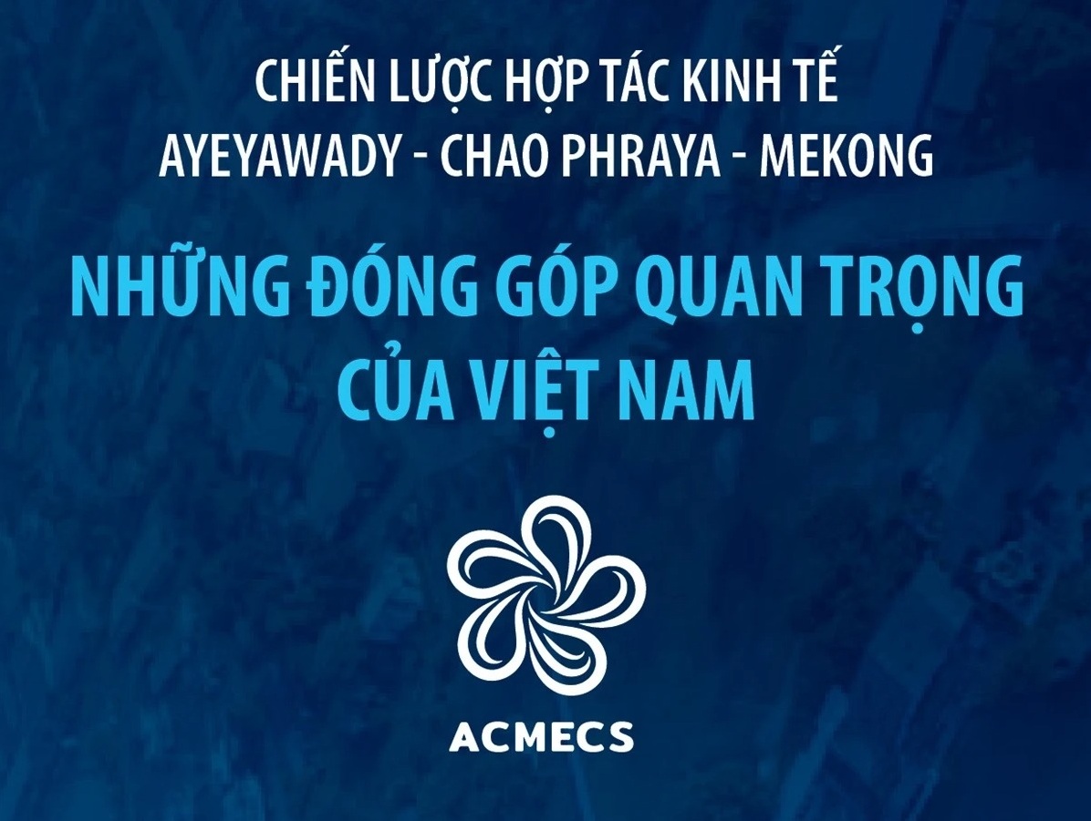 Chiến lược hợp tác kinh tế ACMECS: Những đóng góp quan trọng của Việt Nam